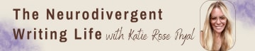 The Neurodivergent Writing Life with Katie Rose Pryal